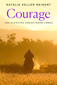 Title: Courage: A Novel, Author: Natalie Keller Reinert