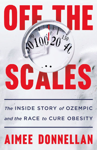 Off the Scales: Inside Story of Ozempic and Race to Cure Obesity