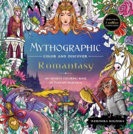 Title: Mythographic Color and Discover: Romantasy: An Artist's Coloring Book of Fantasy Romance, Author: Weronika Kolinska