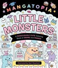 Title: Mangatopia: Little Monsters: A Ferociously Cute Coloring Book of Anime and Manga, Author: Daniela Massironi