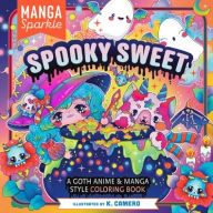 Title: Manga Sparkle: Spooky Sweet: A Goth Anime & Manga Style Coloring Book, Author: K. Camero