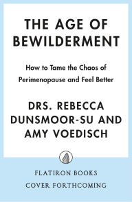 Title: The Second Puberty: A Guide to Surviving and Thriving in Perimenopause, Author: Dr. Rebecca Dunsmoor-Su