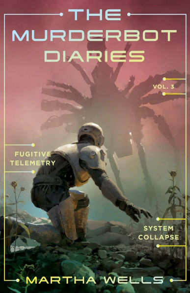 The Murderbot Diaries Vol. 3: Fugitive Telemetry, System Collapse