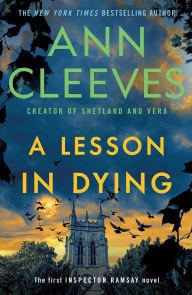 Title: A Lesson in Dying: The First Inspector Ramsay Novel, Author: Ann Cleeves