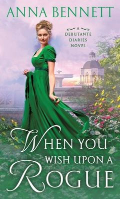 When You Wish Upon A Rogue: Debutante Diaries Novel