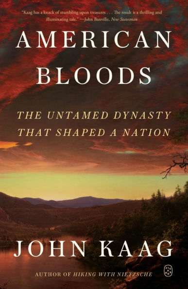 American Bloods: The Untamed Dynasty That Shaped a Nation