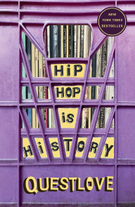 Title: Hip-Hop Is History, Author: Questlove