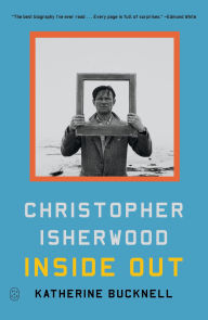 Title: Christopher Isherwood Inside Out, Author: Katherine Bucknell