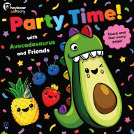 Title: Party Time! with Avocadosaurus and Friends, Author: Hey Bear Sensory
