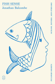 Title: Fish Sense (Picador Shorts), Author: Jonathan Balcombe