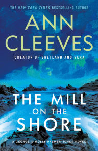 E book free download mobile The Mill on the Shore: A George & Molly Palmer-Jones Novel iBook 9781250391735