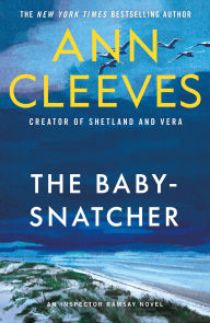 Title: The Baby-Snatcher: An Inspector Ramsay Novel, Author: Ann Cleeves