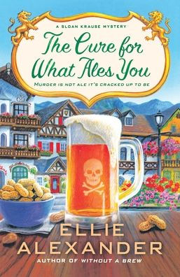 The Cure for What Ales You: A Sloan Krause Mystery