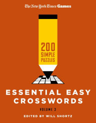 Free epub books downloads New York Times Games Essential Easy Crosswords Volume 3: 200 Simple Puzzles ePub RTF CHM by The New York Times, Will Shortz