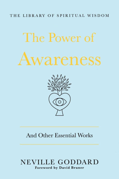 The Power of Awareness: And Other Essential Works: (The Library Spiritual Wisdom)