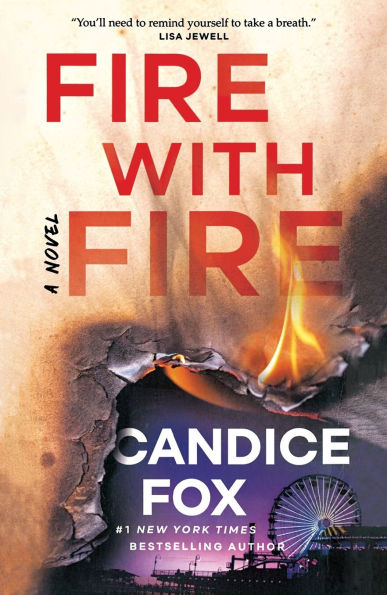 Fire with Fire: A Novel