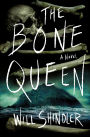 The Bone Queen: A Novel