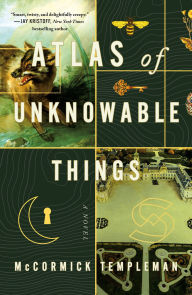 Title: Atlas of Unknowable Things: A Novel, Author: McCormick Templeman