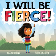 Title: I Will Be Fierce!, Author: Bea Birdsong