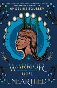 Title: Warrior Girl Unearthed, Author: Angeline Boulley