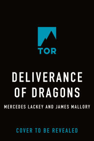 Title: Deliverance of Dragons: Book Three of the Dragon Prophecy, Author: Mercedes Lackey