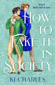 Title: How to Fake It in Society, Author: KJ Charles