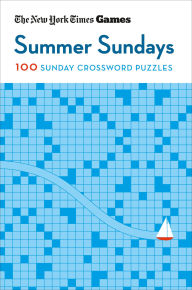 New York Times Games Summer Sundays: 100 Sunday Crossword Puzzles