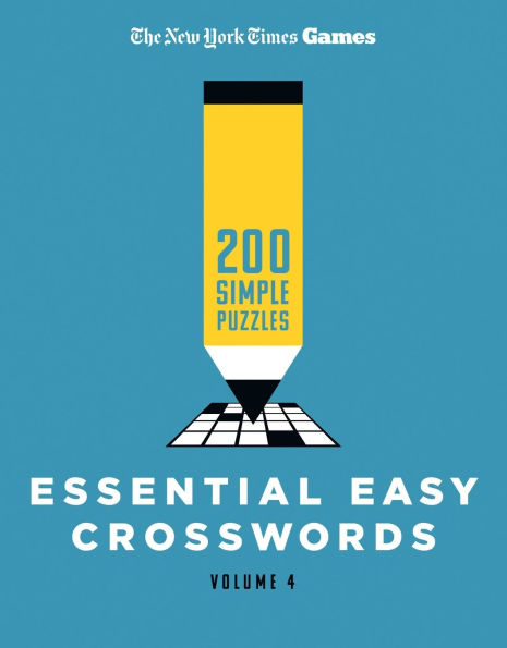 New York Times Games Essential Easy Crosswords Volume 4: 200 Simple Puzzles