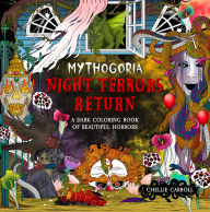 Books to download to ipod free Mythogoria: Night Terrors Return: A Dark Coloring Book of Beautiful Horrors by Chellie Carroll 9781250396525
