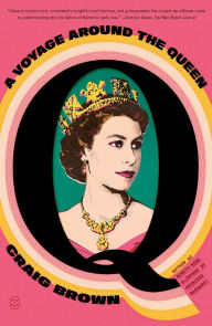 Title: Q: A Voyage Around the Queen, Author: Craig Brown
