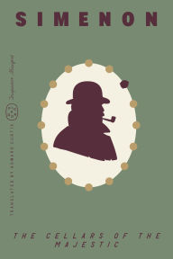 Title: The Cellars of the Majestic (Inspector Maigret), Author: Georges Simenon