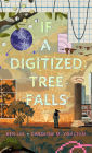 If a Digitized Tree Falls: A Tor Original