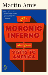 Title: The Moronic Inferno: And Other Visits to America, Author: Martin Amis