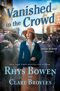 Title: Vanished in the Crowd: A Molly Murphy Mystery, Author: Rhys Bowen
