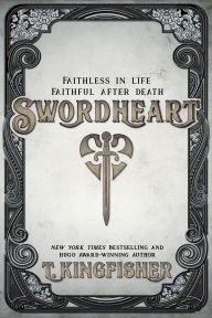 Title: Swordheart, Author: T. Kingfisher