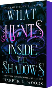 English books for free download What Hunts Inside the Shadows: Of Flesh & Bone, Book Two by Harper L. Woods