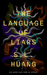 Title: The Language of Liars, Author: S. L. Huang