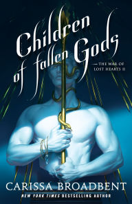 Title: Children of Fallen Gods, Author: Carissa Broadbent