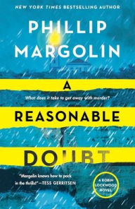 Title: A Reasonable Doubt: A Robin Lockwood Novel, Author: Phillip Margolin