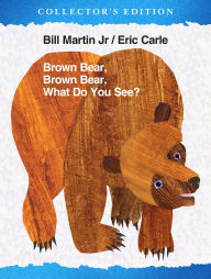 Title: Brown Bear, Brown Bear, What Do You See? The Collector's Edition, Author: Bill Martin Jr