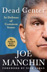 Title: Dead Center: In Defense of Common Sense, Author: Joe Manchin