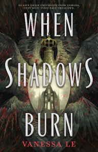 Title: When Shadows Burn, Author: Vanessa Le