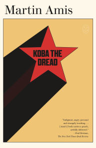 Title: Koba the Dread: Laughter and the Twenty Million, Author: Martin Amis