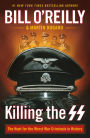 Killing the SS: The Hunt for the Worst War Criminals in History