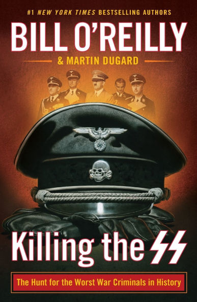 Killing the SS: The Hunt for the Worst War Criminals in History
