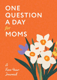 Title: One Question a Day for Moms (Modern): A Five-Year Journal, Author: Aimee Chase