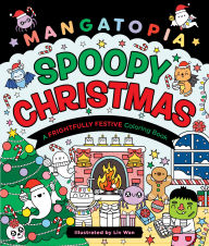 Title: Mangatopia: Spoopy Christmas: A Frightfully Festive Coloring Book, Author: Liv Wan