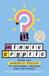 Alternative view 1 of Minute Cryptic: Over 160 Wordplay Puzzles to Decipher, Unlock, and Untangle