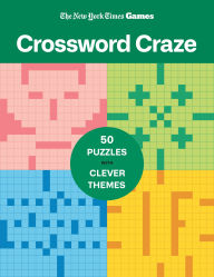 Title: New York Times Games Crossword Craze: 50 Puzzles with Clever Themes, Author: The New York Times