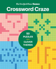 Title: New York Times Games Crossword Craze: 50 Puzzles with Clever Themes, Author: The New York Times